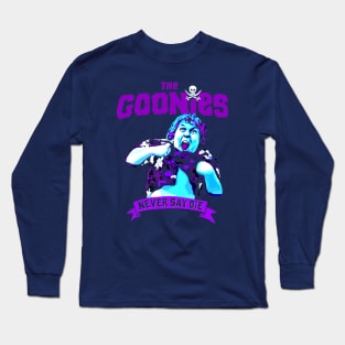 Chunk perform Truffle Shuffle and we all already know that The Goonies Never Say Die Long Sleeve T-Shirt